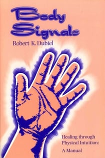Body Signals - Healing through Physical Intuition