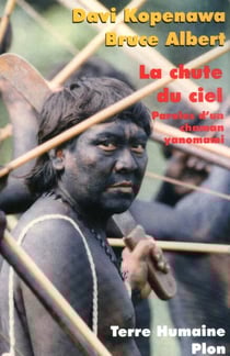 La chute du ciel - Paroles d'un chaman Yanomami - paroles d'un chaman Yanomami