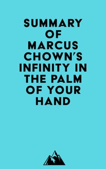 Summary of Marcus Chown's Infinity in the Palm of Your Hand