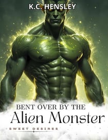 Bent Over by the Alien Monster - Sweet Desires, #23