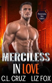 Merciless in Love - Possessing Her Curves, #7