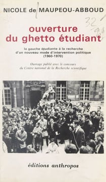 Ouverture du ghetto étudiant - La gauche étudiante à la recherche d'un nouveau mode d'intervention politique, 1960-1970