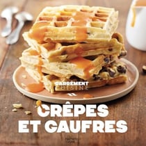 Crêpes et gaufres - Nouvelle édition