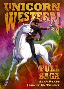 Unicorn Western: The Full Saga - Unicorn Western