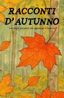 Racconti d’Autunno: Racconti Bilingue per Imparare l'Inglese