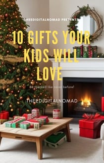 10 GIFTS YOUR KIDS WILL LOVE