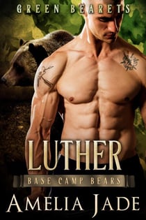 Green Bearets: Luther - Base Camp Bears, #1