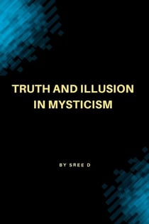 Truth and Illusion in Mysticism