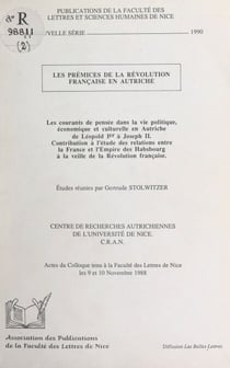 Les prémices de la Révolution française en Autriche - Les courants de pensée dans la vie politique, économique et culturelle en Autriche, de Léopold Ier à Joseph II