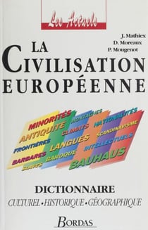 La Civilisation européenne - Dictionnaire culturelle, historique, géographique
