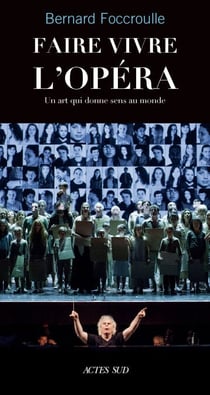 Faire vivre l'opéra - un art qui donne sens au monde