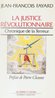 La Justice révolutionnaire - Chronique de la Terreur