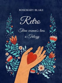 Retro - Three Women's Lives - A Trilogy - Retrospect