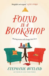 Found in a Bookshop - 'Heartwarming, emotional and full of kindness . . . life-affirming' Sara Nisha Adams