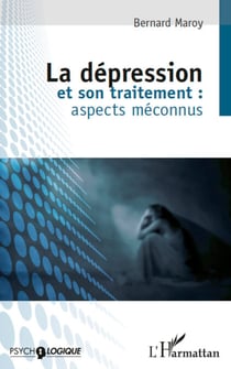 La dépression et son traitement : aspects méconnus - (2e édition)