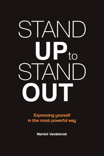 Stand Up to Stand Out - Expressing yourself in the most powerful way