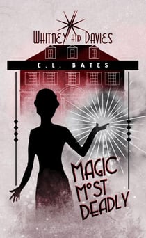 Magic Most Deadly - Whitney and Davies, #1
