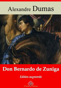 Don Bernardo de Zuniga – suivi d'annexes - Nouvelle édition