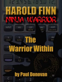 Harold Finn - Ninja Warrior  "The Warrior Within"