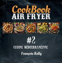 CookBook - Air Fryer - Cuisine méditerranéenne - #2 - CookBooks, #2