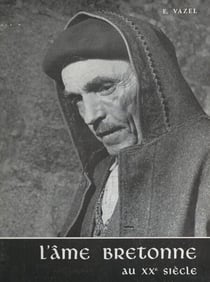 L'âme bretonne au XXe siècle - Essai de psychologie du Bas-Breton