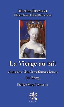 La Vierge au lait et autres histoires fantatiques du Berry