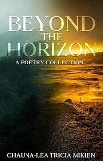 Beyond the Horizon: A Poetry Collection