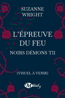 Noirs démons, T11 : L'Épreuve du feu