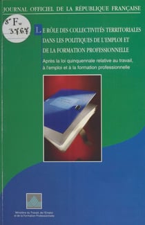 Le Rôle des collectivités territoriales dans les politiques de l'emploi et de la formation professionnelle