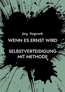 Wenn es ernst wird - Selbstverteidigung mit Methode