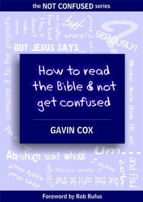 How To Read The Bible & Not Get Confused - The NOT CONFUSED Series, #1