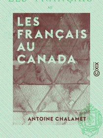 Les Français au Canada - Découverte et colonisation