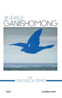 Ganiishomong - ou L'Extase du temps