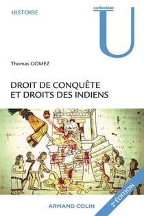 Droit de conquête et droits des Indiens - La société espagnole face aux populations amérindiennes
