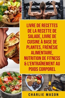 Livre de recettes de la recette de salade, Livre De Cuisine À Base De Plantes, Frénésie alimentaire, Nutrition de fitness &amp; L'entraînement au poids corporel