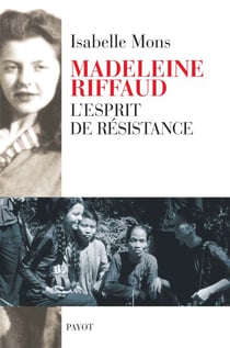 Madeleine Riffaud - L'esprit de résistance