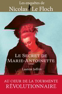 Le secret de Marie-Antoinette. Une enquête de Nicolas Le Floch