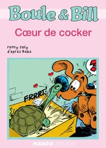 Boule et Bill - Cœur de cocker - Mes premières lectures avec Boule et Bill