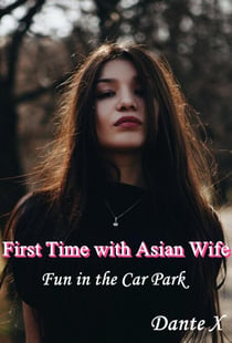 First Time with Asian Wife: Fun in the Car Park
