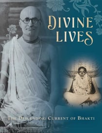 Divine Lives - The Descending Current of Bhakti