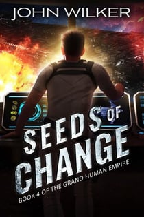 Seeds of Change - The Grand Human Empire, #4
