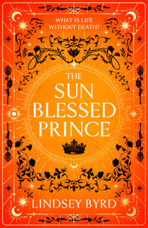 The Sun Blessed Prince - Book One of A Tale of Two Crowns Duology