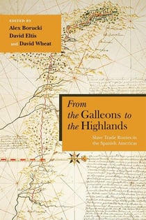 From the Galleons to the Highlands - Slave Trade Routes in the Spanish Americas