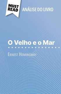 O Velho e o Mar de Ernest Hemingway (Análise do livro) - Análise completa e resumo pormenorizado do trabalho