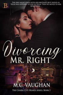 Divorcing Mr. Right - The Charm City Hearts, #3