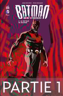 Batman Beyond - Tome 1 - Le retour de Silence - Partie 1