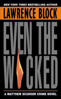 Even the Wicked - A Matthew Scudder Novel