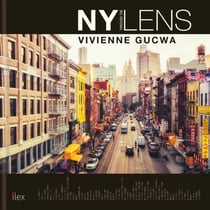 New York Through the Lens - A pictorial vision of the iconic city