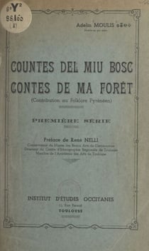 Contes de ma forêt. Countes del miu bosc - Contribution au folklore pyrénéen