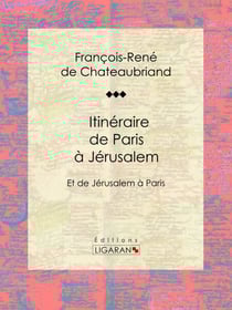 Itinéraire de Paris à Jérusalem - Et de Jérusalem à Paris
